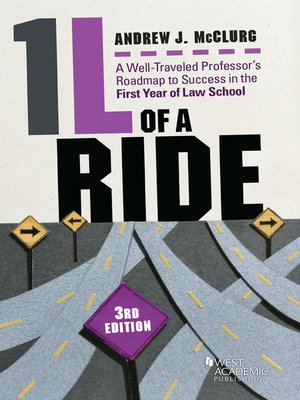 1L of a Ride, a Well-Traveled Professor's Roadmap to Success in the First Year of Law School - ebook